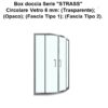 Box doccia Serie "STRASS" Circolare-Tondo Vetro 6mm: (Trasparente); (Opaco); (Fascia Tipo 1); (Fascia Tipo 2).