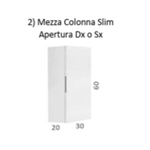 Mezza Colonna Slim CM. 60 Apertura Dx H. 60 x l. 30 x P. 20 Colore Bengala